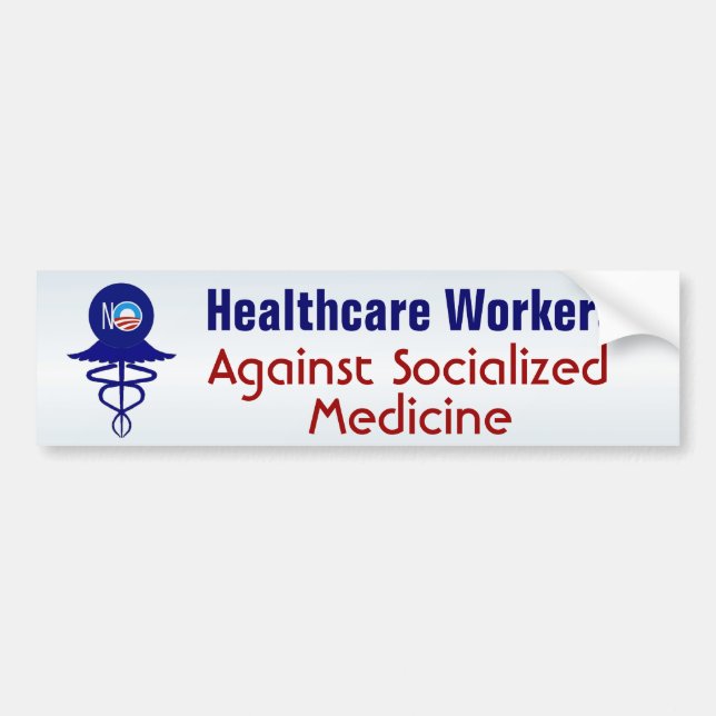 Health Care Workers Against Socialised Medicine Bumper Sticker (Front)