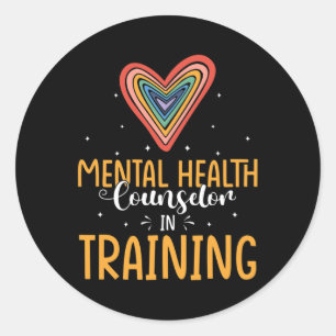 Health Counsellor In Training Mental Health Counse Classic Round Sticker
