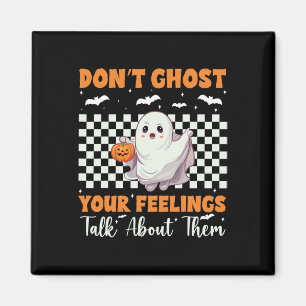 Health Halloween Don't Ghost Your Feelings Hallowe Magnet