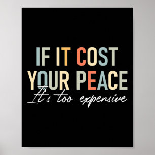 Health If It Costs You Your Peace Its Too Expensiv Poster