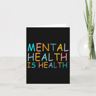 Health Is Health Awareness Of Mental Health For Wo Card