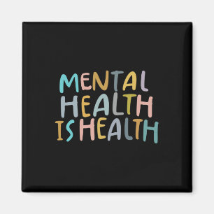 Health Is Health Raise Awareness Of Mental Health Magnet