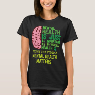 Health Is Just As Important As Physical Mental Pro T-Shirt