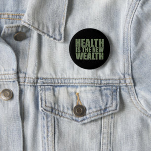 Health is the new wealth 6 cm round badge