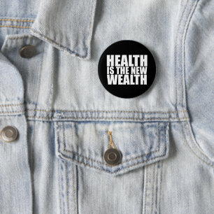 Health is the new wealth 6 cm round badge