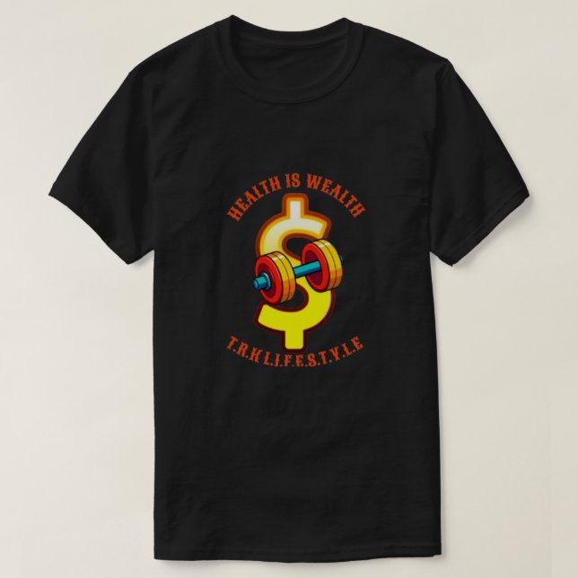 HEALTH IS WEALTH FITNESS T-SHIRTS (Design Front)
