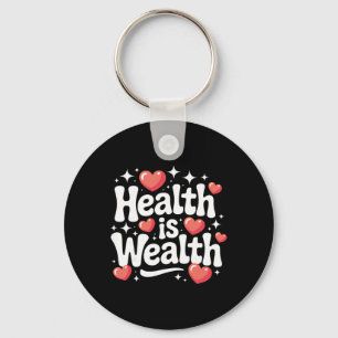Health Is Wealth Healthy Physical And Mental Motiv Key Ring