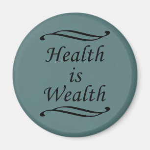 Health is wealth motivational positive quotes magnet