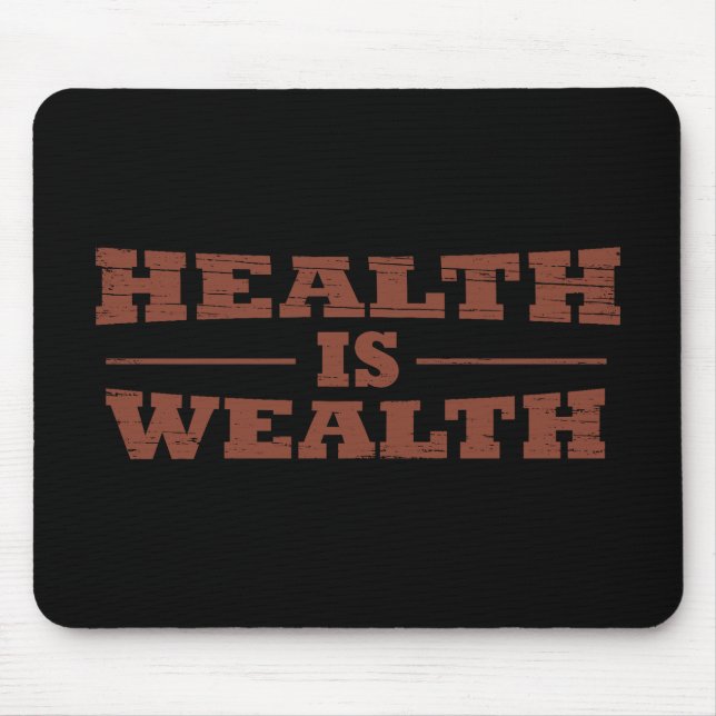 Health is wealth mouse pad (Front)
