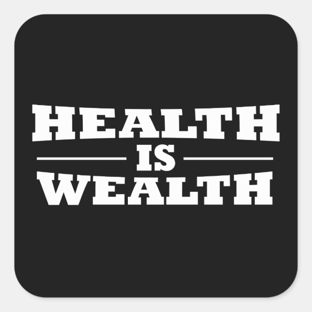 health is wealth square sticker (Front)