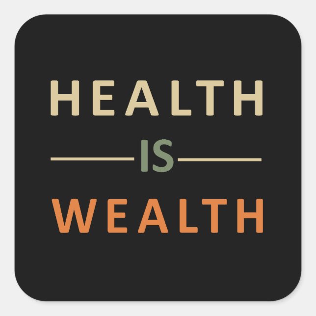 health is wealth square sticker (Front)