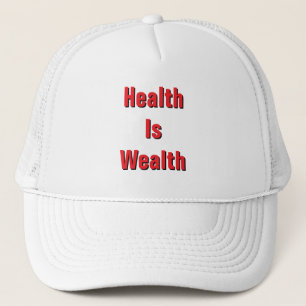 Health Is Wealth Trucker Hat
