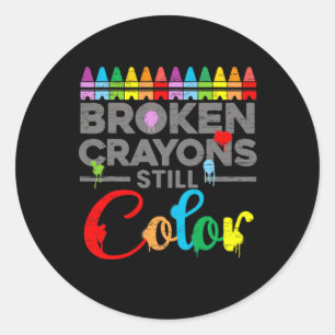 Health Motivation Saying Broken Crayons Still Colo Classic Round Sticker