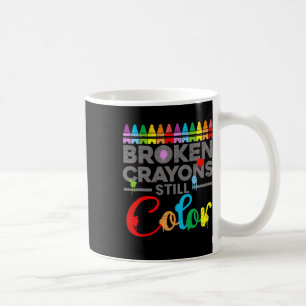 Health Motivation Saying Broken Crayons Still Colo Coffee Mug