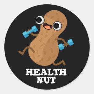 Health Nut Funny Exercise Peanut Pun Dark BG Classic Round Sticker