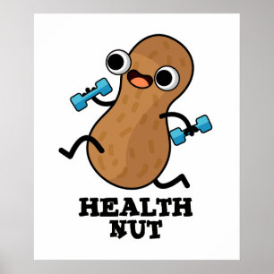 Health Nut Funny Exercise Peanut Pun Poster