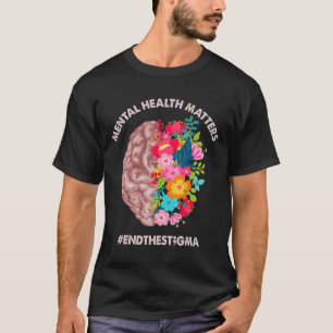 Health Problems Awareness Month End The Stigma T-Shirt