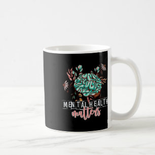 Health Problems Flower Mind Brain Self Care Awaren Coffee Mug