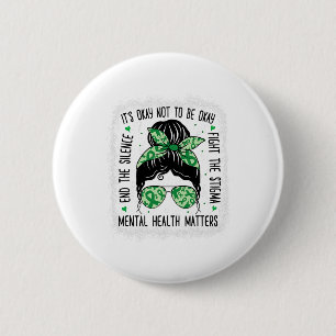 Health Problems Messy Bun Mental Health Awareness  6 Cm Round Badge