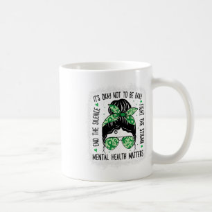 Health Problems Messy Bun Mental Health Awareness Coffee Mug