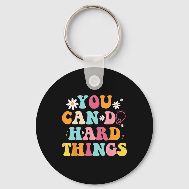 Health Problems Quote You Can Do Hard Things Teach Key Ring (Front)