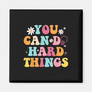 Health Problems Quote You Can Do Hard Things Teach Magnet