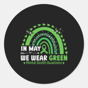 Health Problems We Wear Green Mental Health Awaren Classic Round Sticker