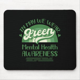 Health Problems We Wear Green Mental Health Awaren Mouse Pad