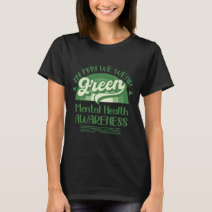 Health Problems We Wear Green Mental Health Awaren T-Shirt