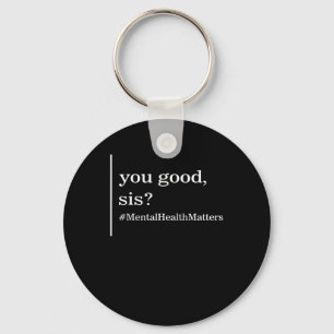 Health Problems You Good Sis Positive Women Therap Key Ring