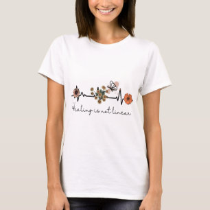 Health Quote Healing Is Not Linear T-Shirt