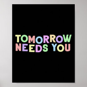 Health Quote Tomorrow Needs You For Awareness Supp Poster