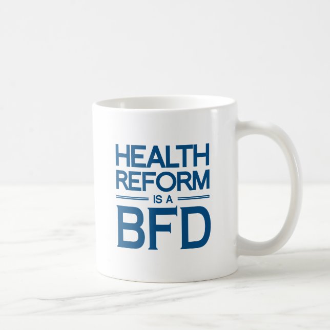 HEALTH REFORM IS A BFD -.png Coffee Mug (Right)