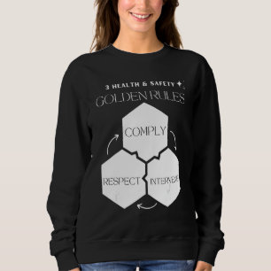 Health & Safety Golden Rules of Comply, Intervene  Sweatshirt