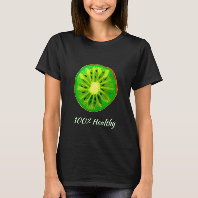Health slogan pop art citrus Kiwi fruit T-Shirt (Front)