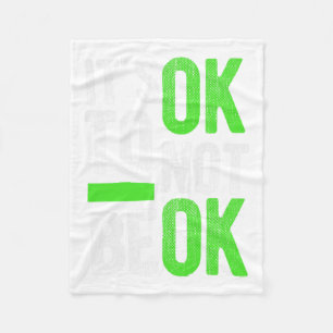 Health Suicide Awareness Gift It's Ok To Not Be Ok Fleece Blanket
