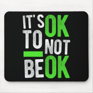 Health Suicide Awareness Gift It's Ok To Not Be Ok Mouse Pad