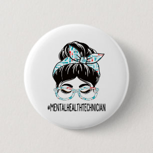 Health Technician Week Appreciation Women Messy Bu 6 Cm Round Badge