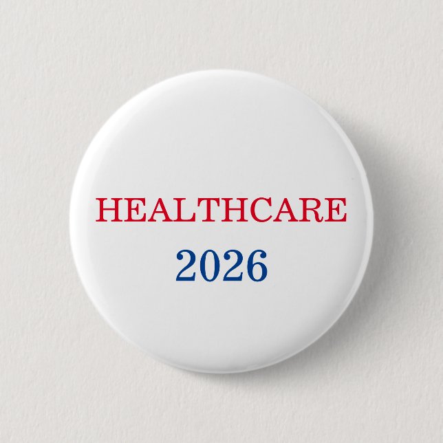 Healthcare 2026 Election Political Campaign 6 Cm Round Badge (Front)