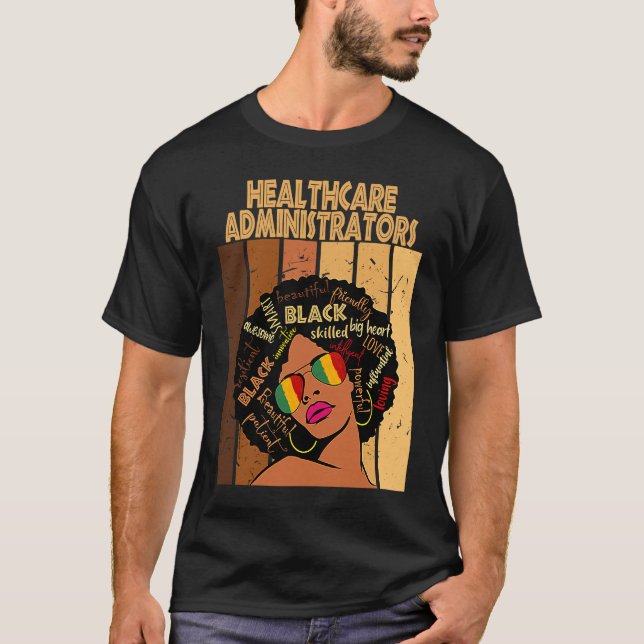 Healthcare Administrators Afro African Black Histo T-Shirt (Front)