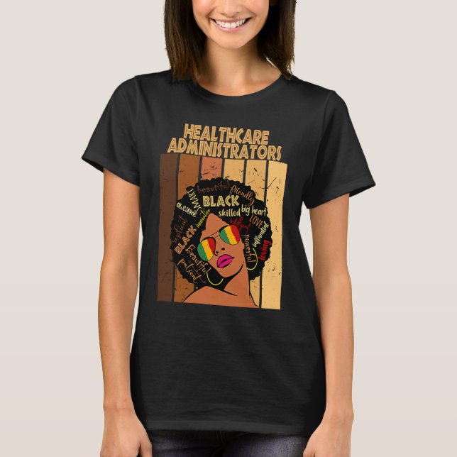 Healthcare Administrators Afro African Black Histo T-Shirt (Front)