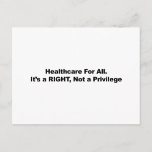 Healthcare for All, A Right, Not a Privilege Postcard