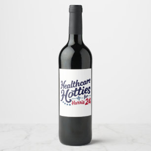 Healthcare Hotties for Harris 24 Election Kamala  Wine Label