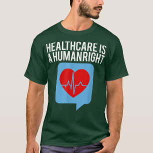 Healthcare Is A Human Right Equality Political 266 T-Shirt