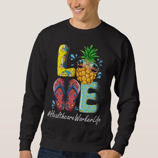 Healthcare Worker Hello Summer Happy Last Day Scho Sweatshirt (Front)