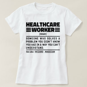 Healthcare Worker Noun Appreciation Funny Quote  T-Shirt