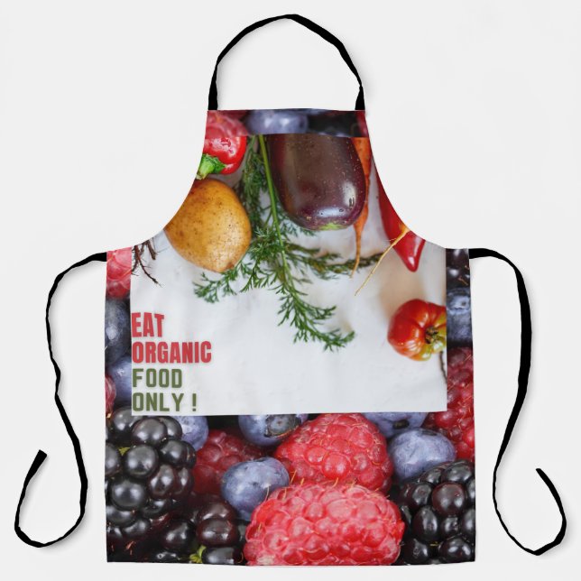 Healthy Diet – “EAT ORGANIC FOOD ONLY!”  Apron (Front)