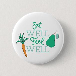 Healthy Eating Quotes Eat Well Feel Well 6 Cm Round Badge