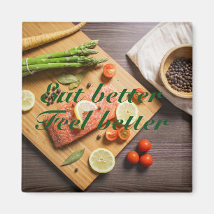 Healthy food Eat better, feel better Magnet