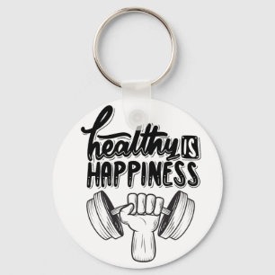 healthy is happiness gym motivation design key ring